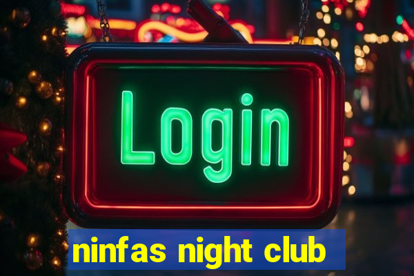 ninfas night club